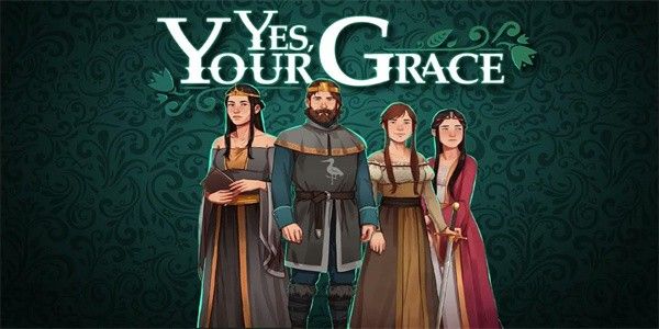 是的陛下(YesYour Grace)